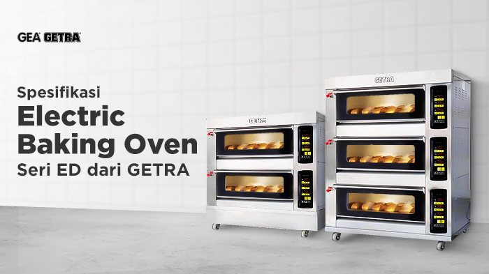 Spesifikasi Electric Baking Oven Seri ED dari GETRA 