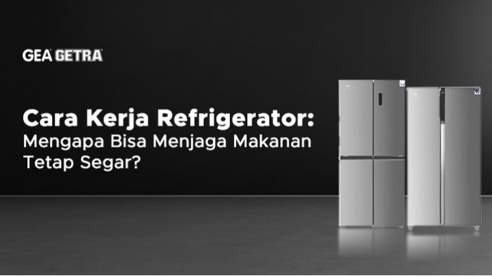 Cara Kerja Refrigerator: Mengapa Bisa Menjaga Makanan Tetap Segar?