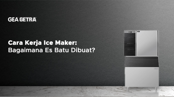 Cara Kerja Ice Maker: Bagaimana Es Batu Dibuat?