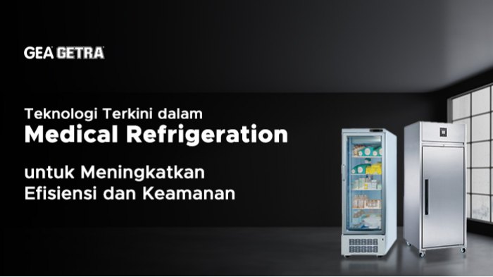 Teknologi Terkini dalam Medical Refrigeration untuk Meningkatkan Efisiensi dan Keamanan