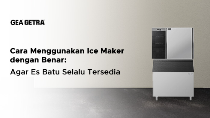 Cara Menggunakan Ice Maker dengan Benar: Agar Es Batu Selalu Tersedia