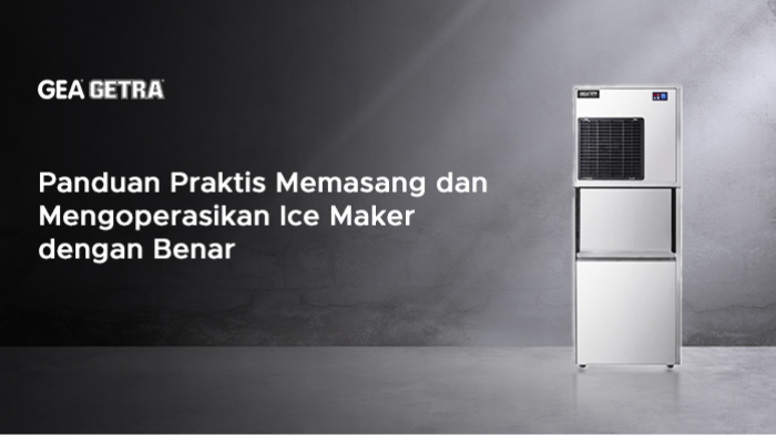 Panduan Praktis Memasang dan Mengoperasikan Ice Maker dengan Benar