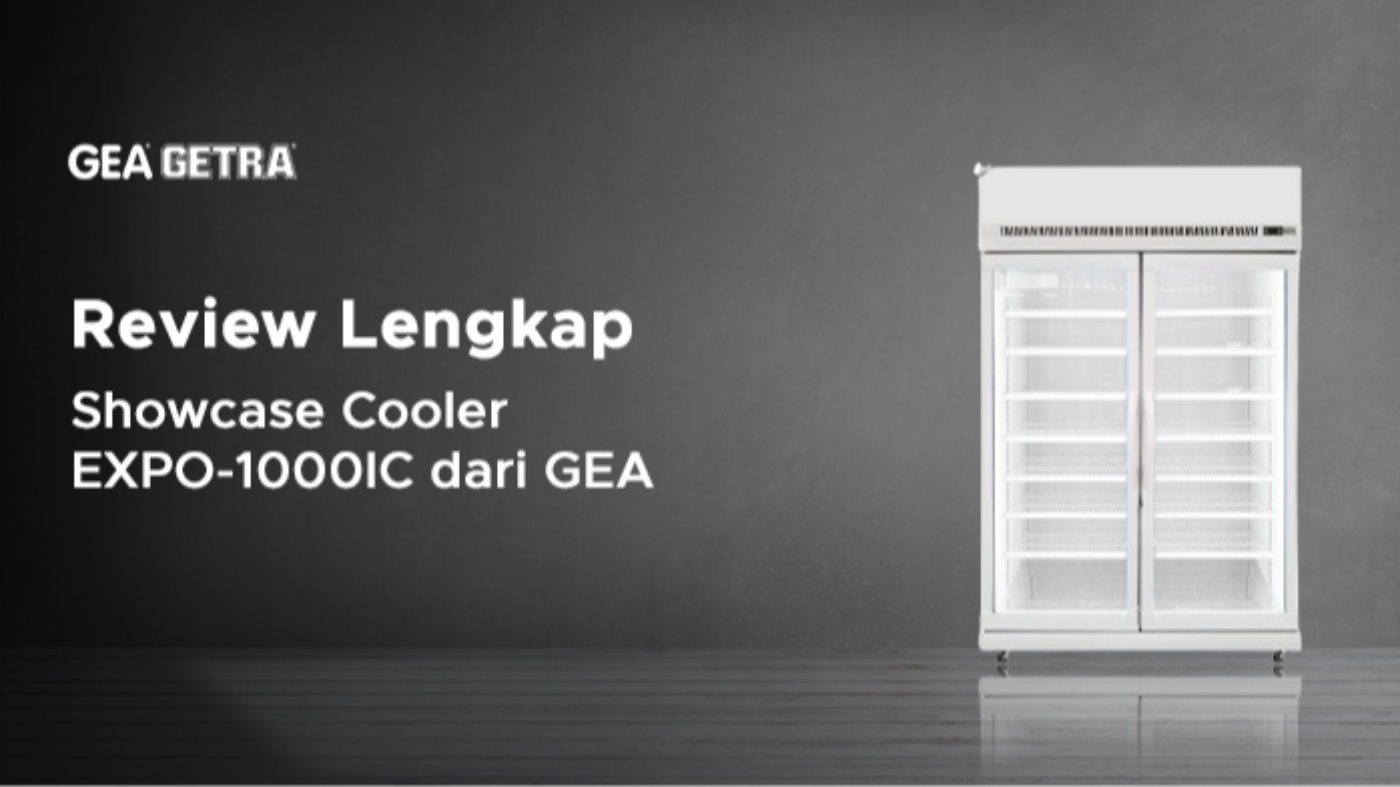 Review Lengkap Showcase Cooler EXPO-1000IC dari GEA