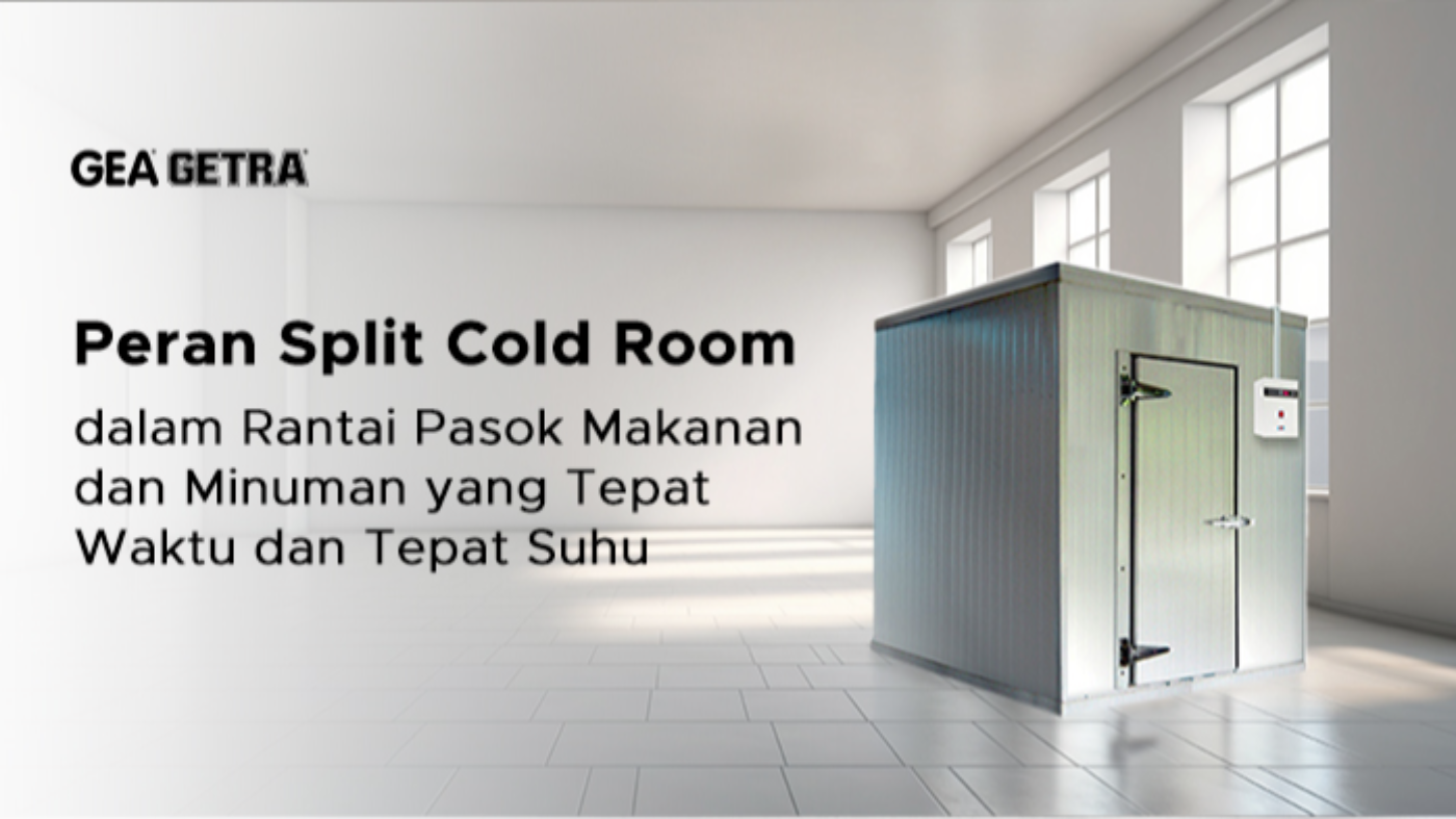 Peran Split Cold Room dalam Rantai Pasok Makanan dan Minuman yang Tepat Waktu dan Tepat Suhu