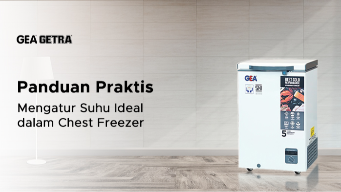 Panduan Praktis Mengatur Suhu Ideal dalam Chest Freezer