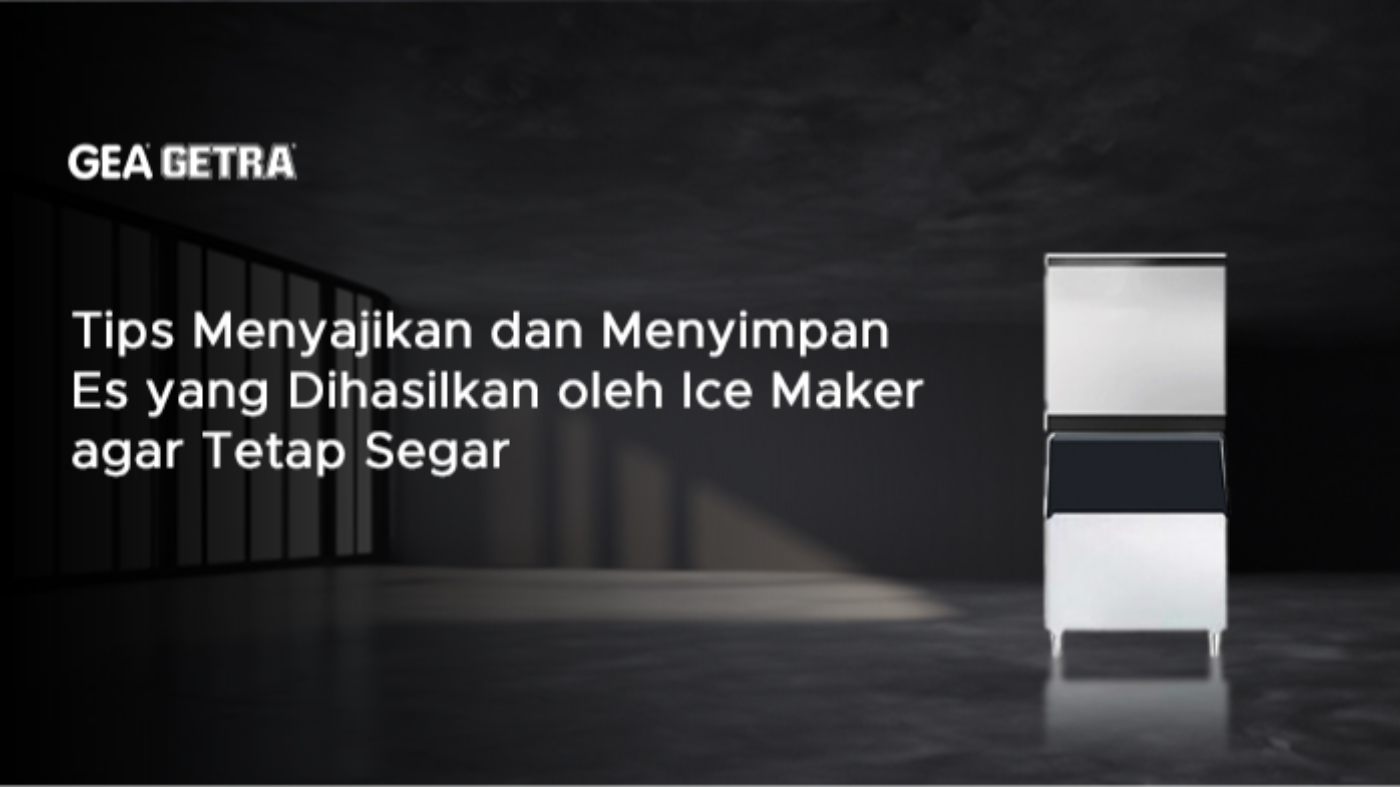 Tips Menyajikan dan Menyimpan Es yang Dihasilkan oleh Ice Maker agar Tetap Segar